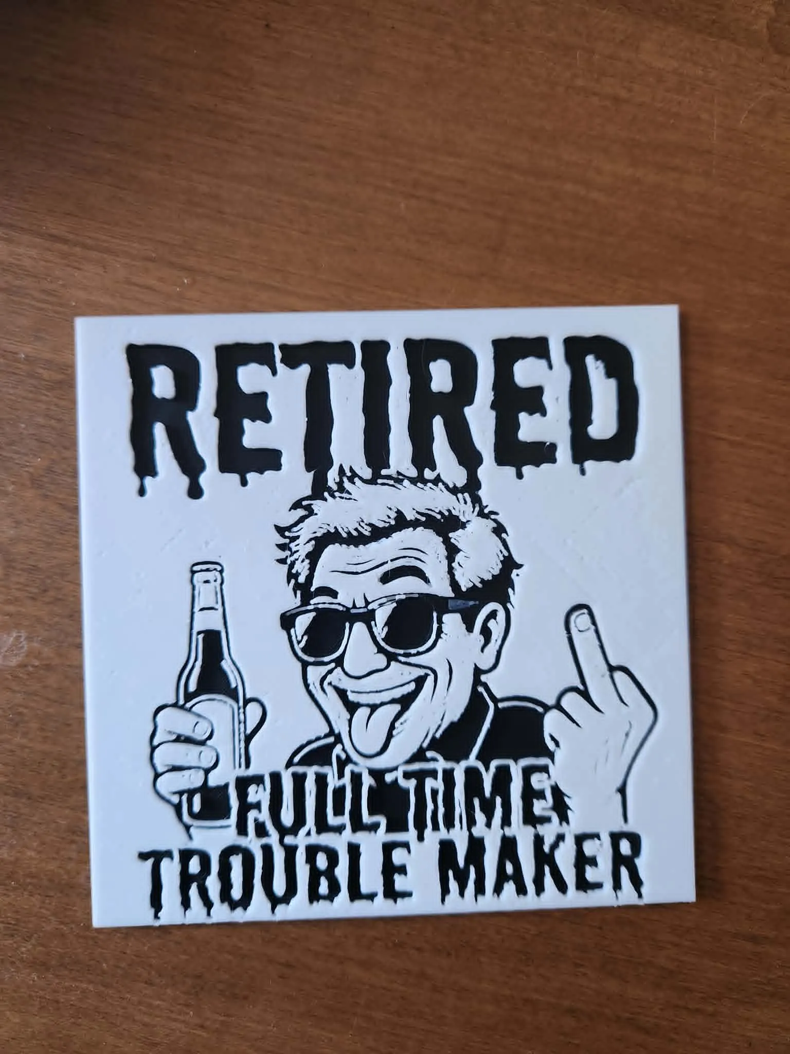 Full Time Trouble Maker - Retired