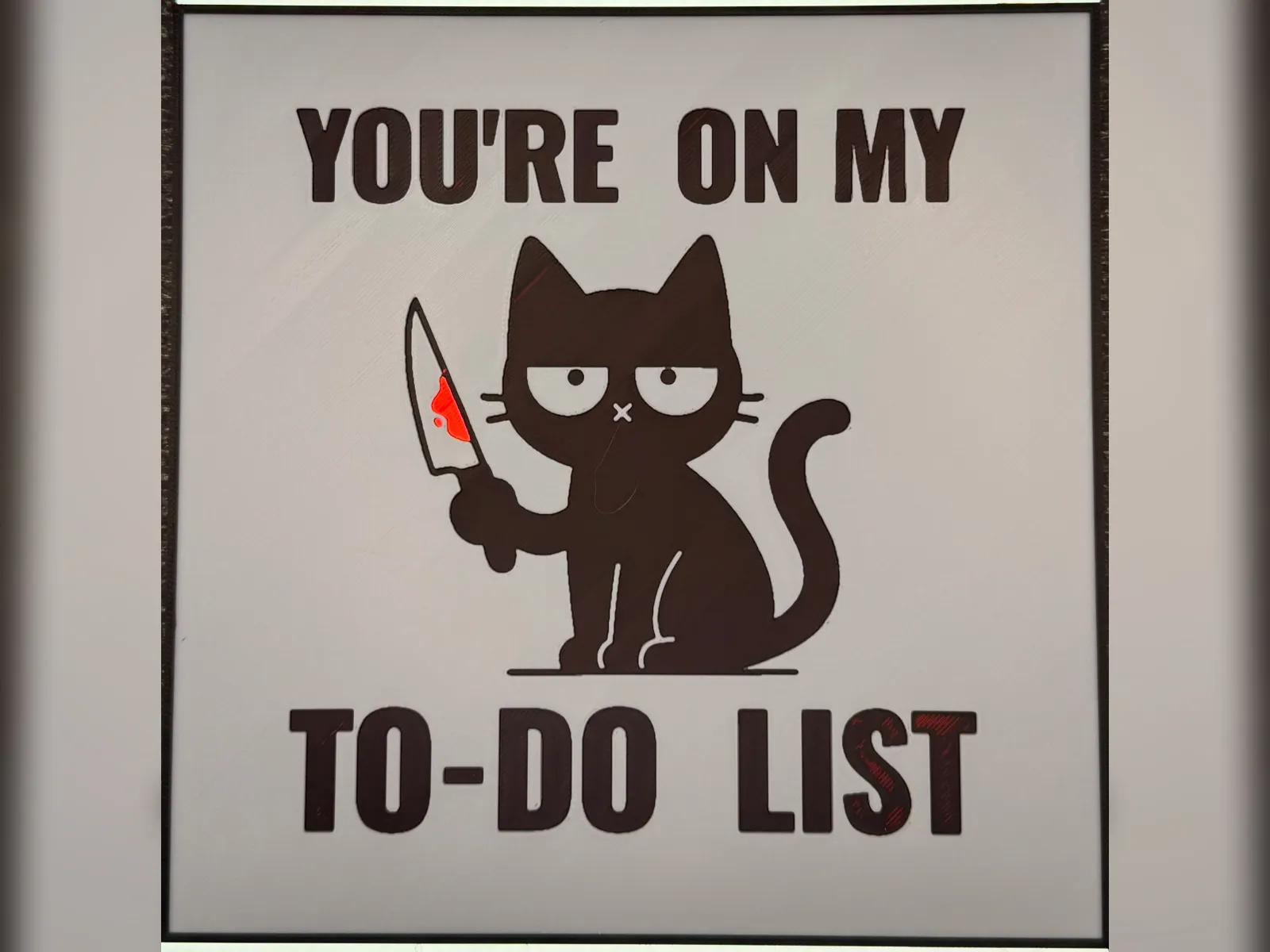 You're on My To-Do List HueForge Print
