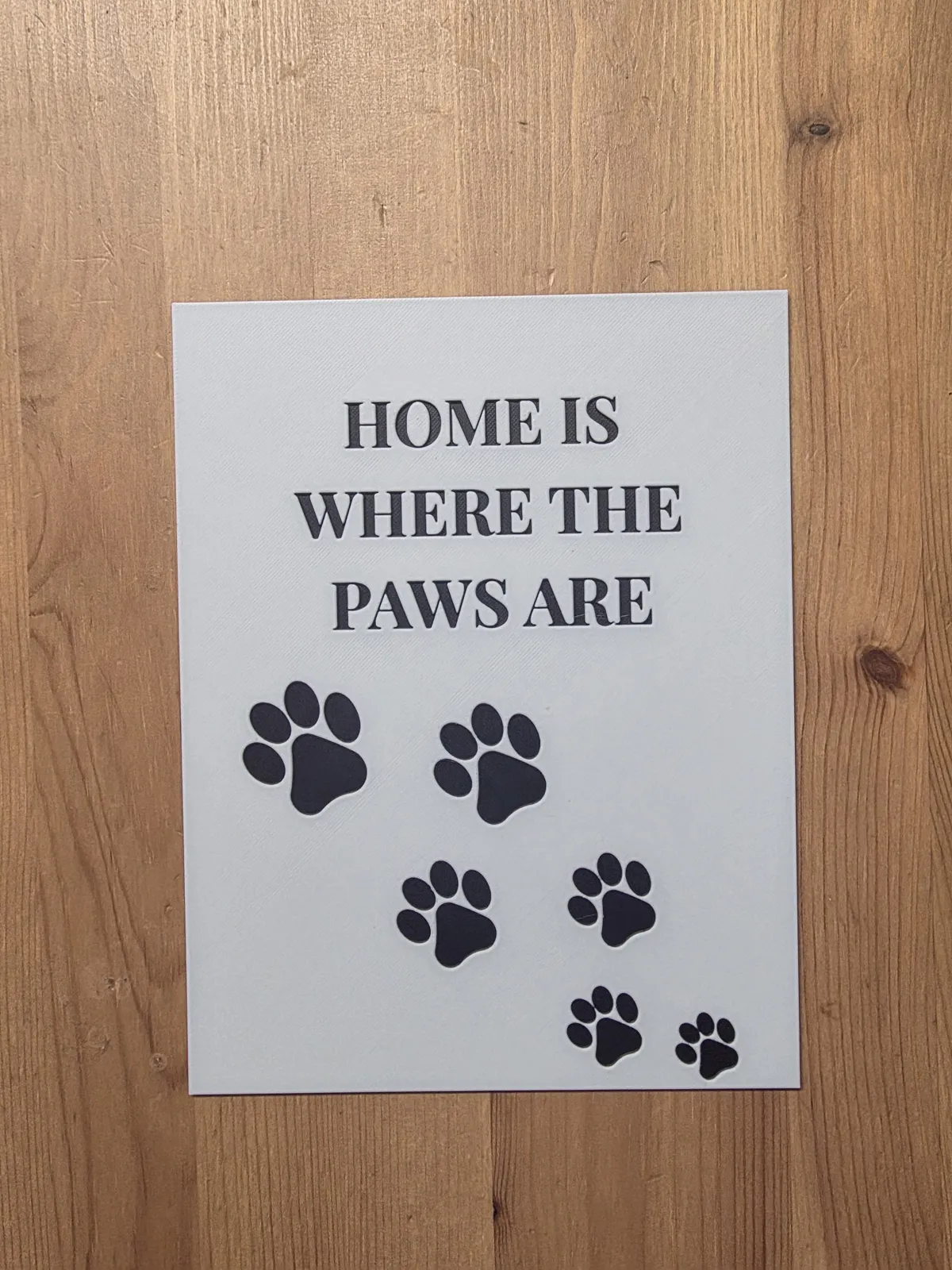 Home Is Where The Paws Are Hueforge