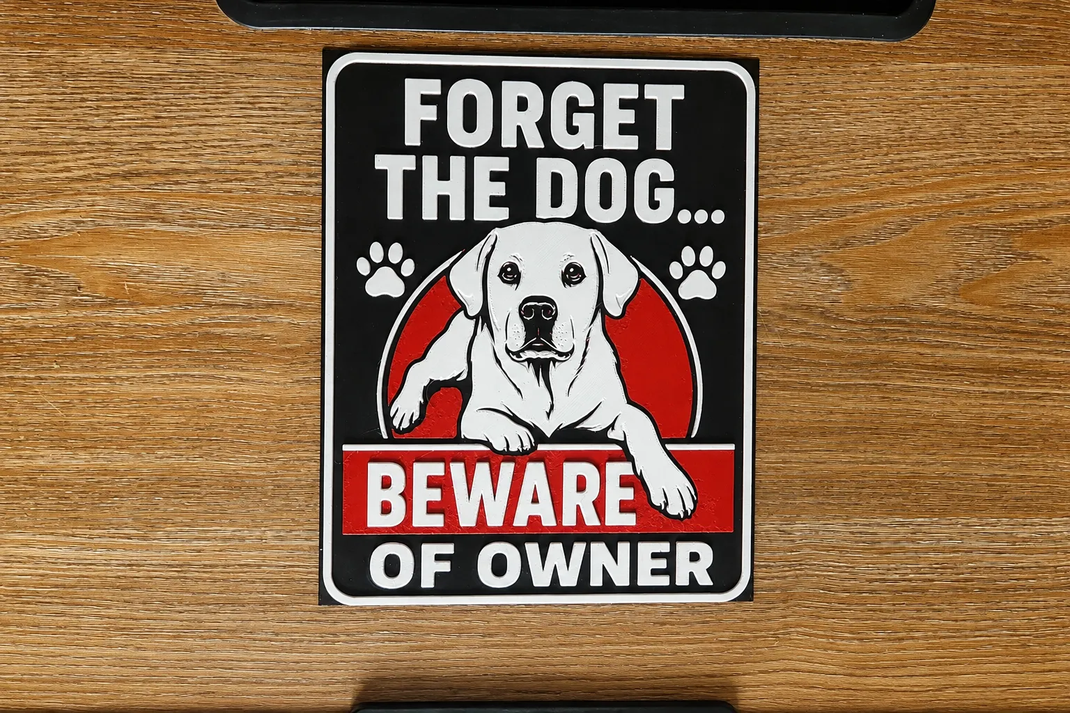 Forget the Dog – Beware of Owner HueForge Wall Art