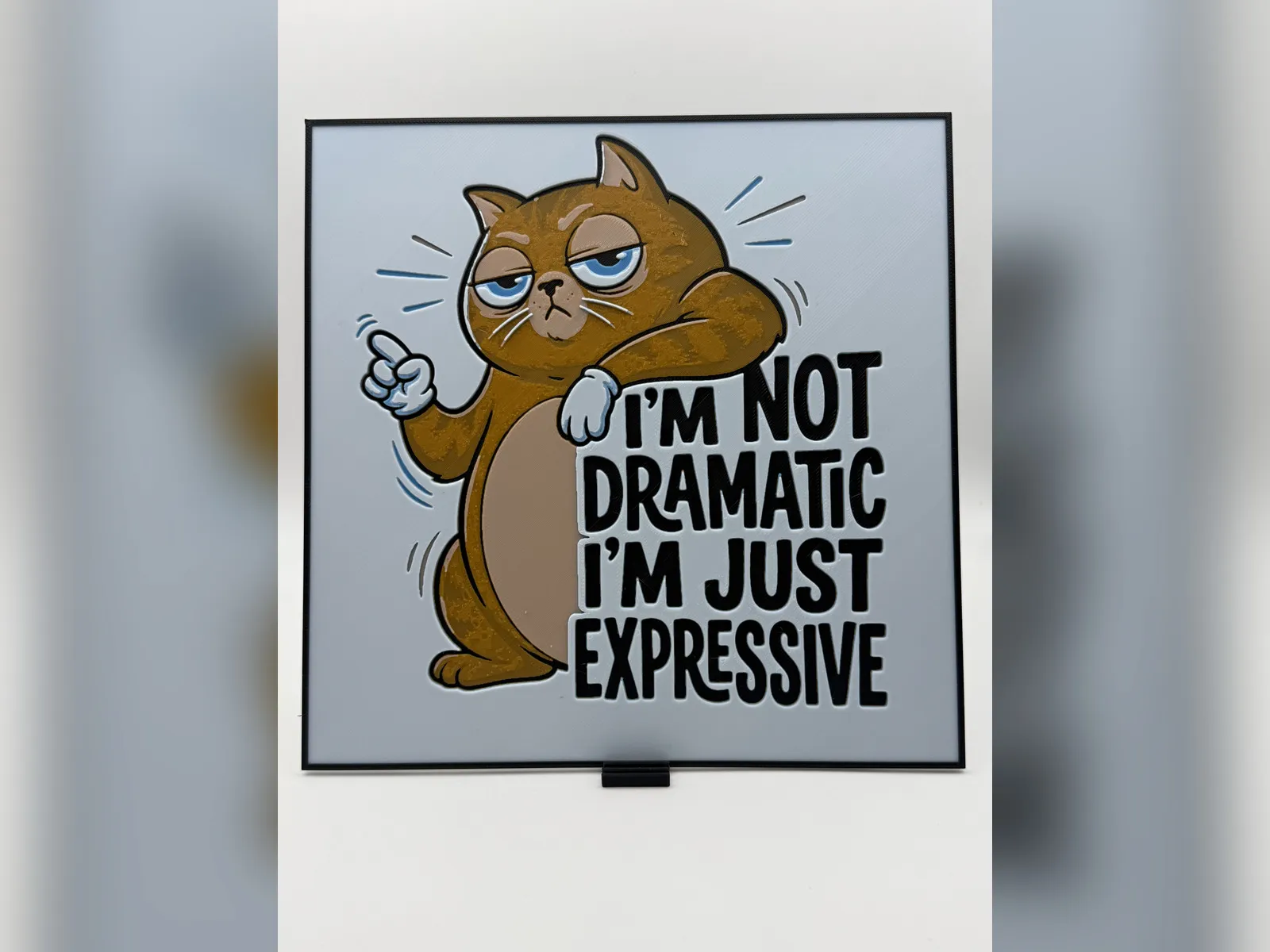 Dramatic Cat Quote HueForge Print