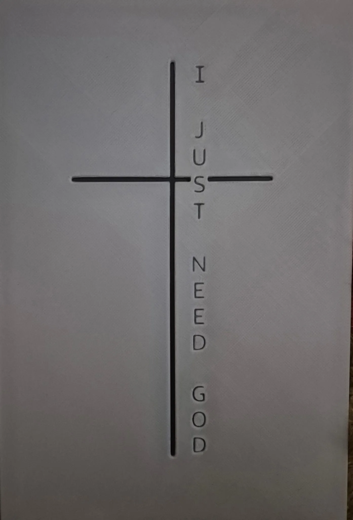 Just Need God hueforge