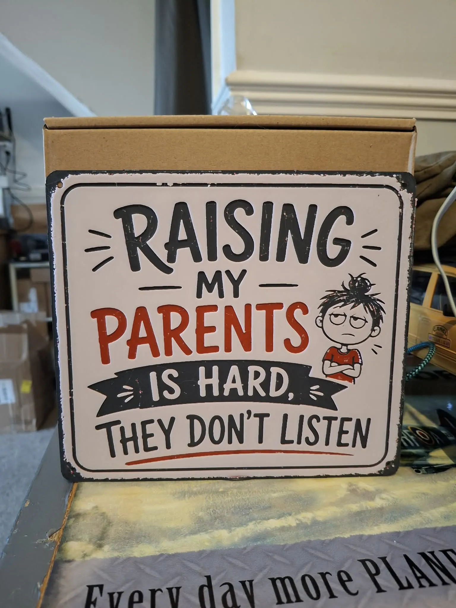 Raising my Parent - funny hueforge sign
