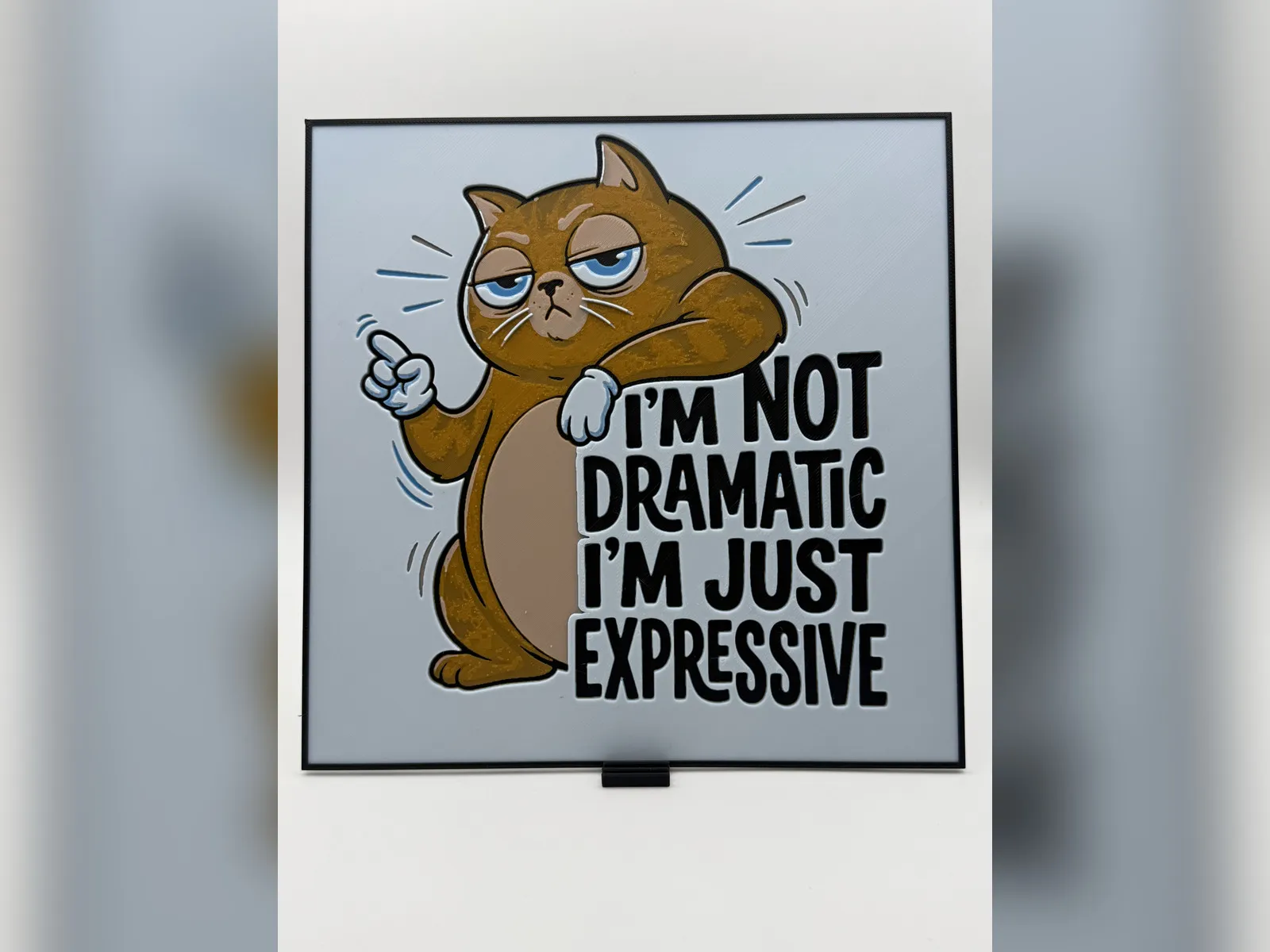 Dramatic Cat Quote HueForge Print