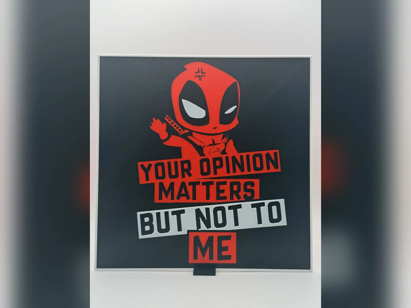 Deadpool Your Opinion Matters HueForge Print